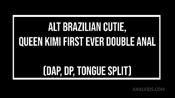 Brazilian Alt Cutie, Queen Kimi First Double Anal Penetration